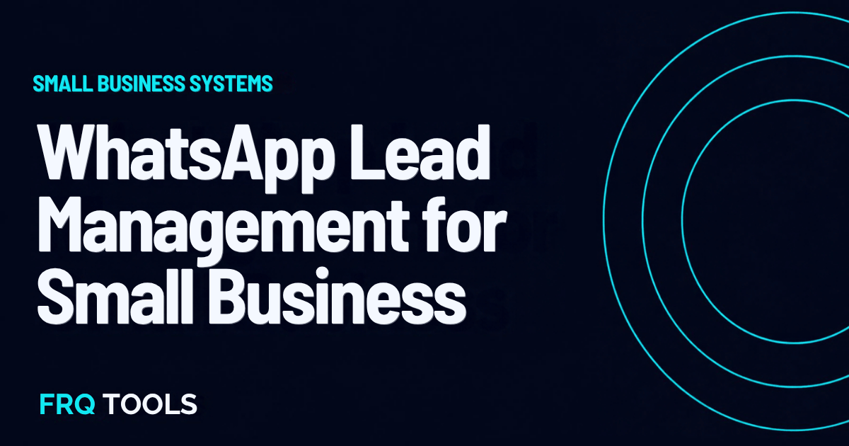 WhatsApp Lead Management for Small Business, FRQ TOOLS