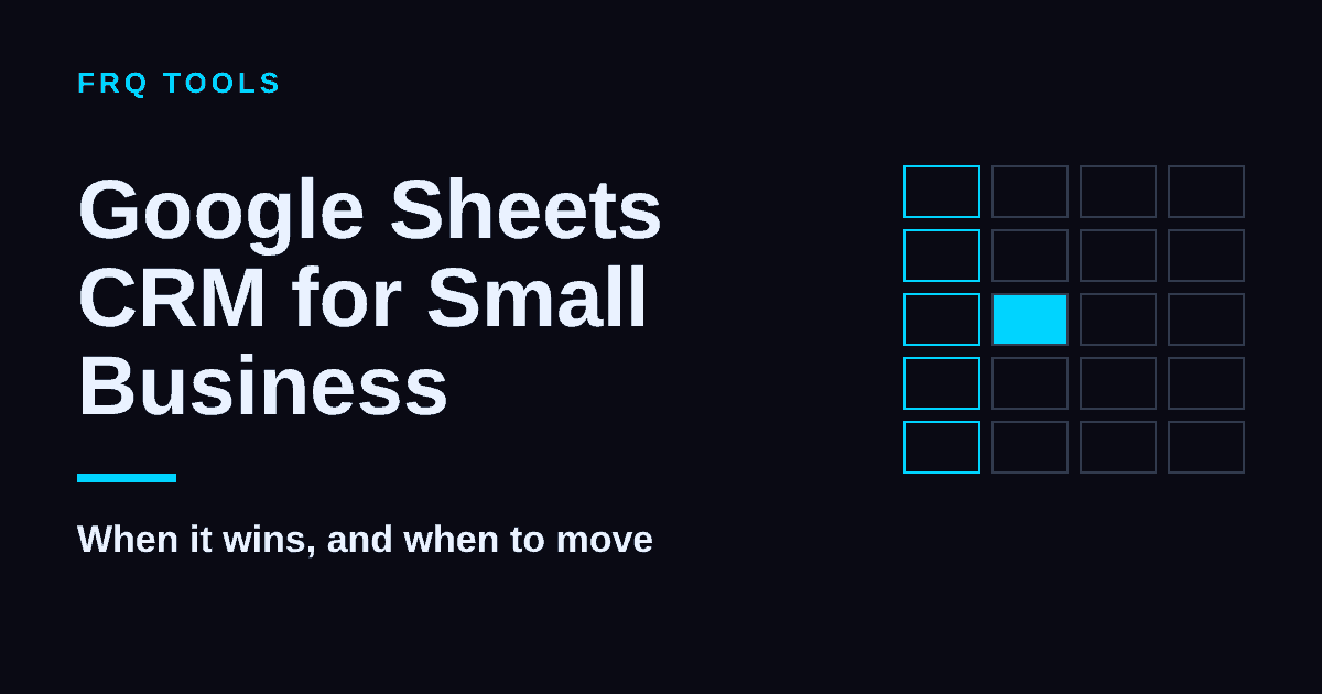 Google Sheets CRM for Small Business, when it wins and when to move