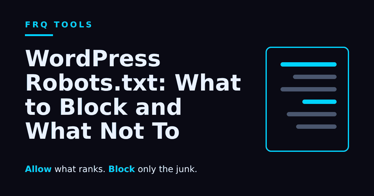 WordPress Robots.txt: What to Block and What Not To, FRQ TOOLS featured image